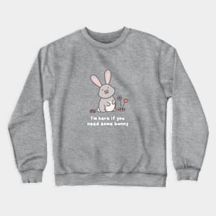 Need somebunny Crewneck Sweatshirt